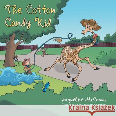 The Cotton Candy Kid Jacqueline McComas 9781480841956 Archway Publishing