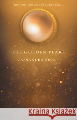 The Golden Pearl Cassandra Beck 9781480842489 Archway Publishing