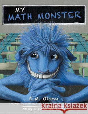 My Math Monster E. M. Olson 9781480844063 Archway Publishing
