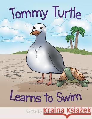 Tommy Turtle Learns to Swim Eugenia Lanier 9781480845916 Archway Publishing