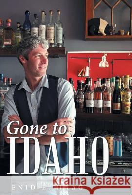 Gone to Idaho Enid E. Haag 9781480846241