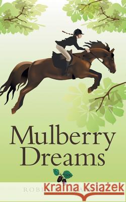 Mulberry Dreams Robin H Kramer 9781480847071