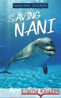 Saving Nani Anna Friesen 9781480847132 Archway Publishing