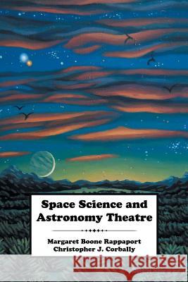 Space Science and Astronomy Theatre Murleen Goodrich 9781480848443