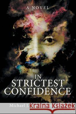 In Strictest Confidence Michael J. Canzonier 9781480848832 Archway Publishing