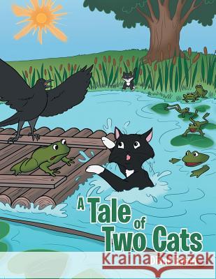 A Tale of Two Cats Diane Eaton 9781480850163 Archway Publishing