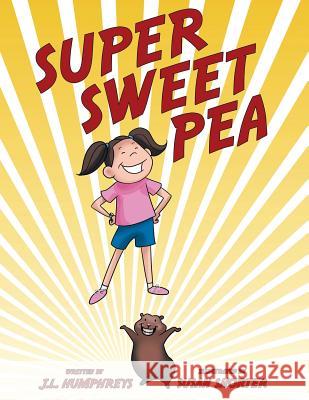 Super Sweet Pea J L Humphreys 9781480850224 Archway Publishing