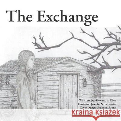 The Exchange Alexandra Blye 9781480850767 Archway Publishing