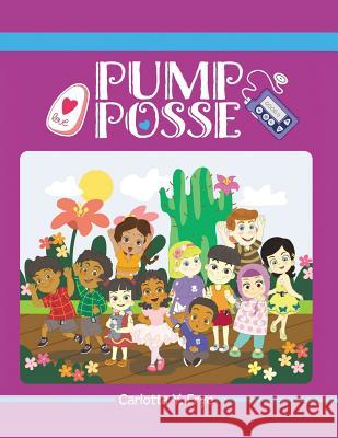 Pump Posse Carlotta y Frye 9781480851429 Archway Publishing