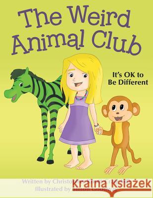The Weird Animal Club: It's OK to Be Different Knott-Craig, Christopher 9781480852327