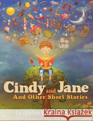 Cindy and Jane: And Other Short Stories Jacquelyn E Hightower 9781480853386 Archway Publishing