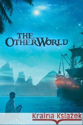 The Other World J J Roberts 9781480854222 Archway Publishing