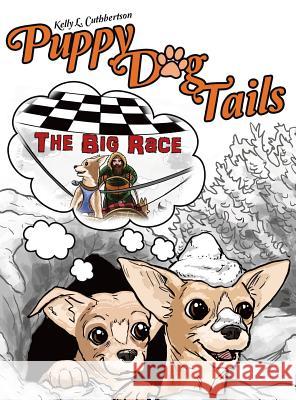 Puppy Dog Tails: The Big Race Kelly L Cuthbertson 9781480855014 Archway Publishing
