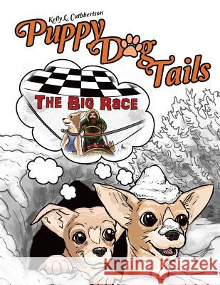 Puppy Dog Tails: The Big Race Kelly L Cuthbertson 9781480855038 Archway Publishing