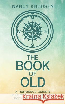 The Book of Old Nancy Knudsen 9781480855762 Archway Publishing
