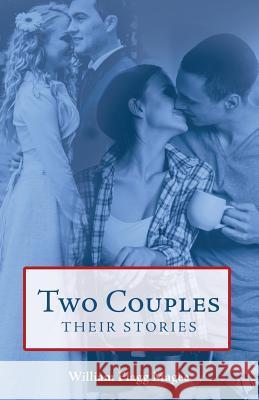 Two Couples: Their Stories William Flagg Magee 9781480856899 Archway Publishing