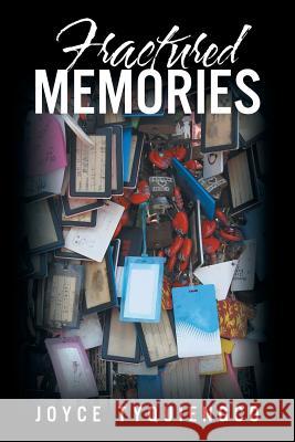 Fractured Memories Joyce Tyquiengco 9781480857070 Archway Publishing