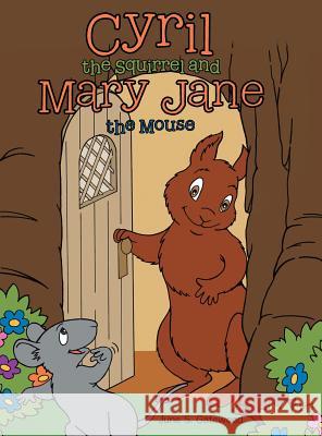 Cyril the Squirrel and Mary Jane the Mouse June S Gatewood 9781480858381