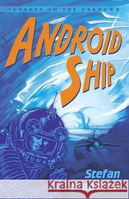 Android Ship Stefan Braddock 9781480858756 Archway Publishing