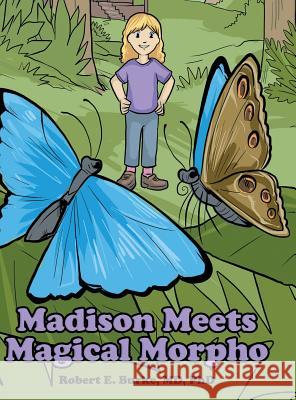 Madison Meets Magical Morpho Burke, MD PhD 9781480860179 Archway Publishing