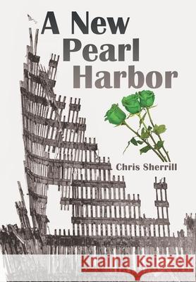 A New Pearl Harbor Chris Sherrill 9781480860957