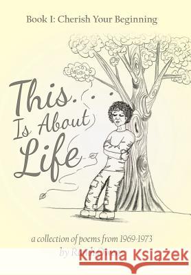 This . . . Is About Life: Book I: Cherish Your Beginning Owens, Randi 9781480861060