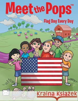 Meet the Pops(TM): Flag Day Every Day Belinda Barbieri 9781480862753