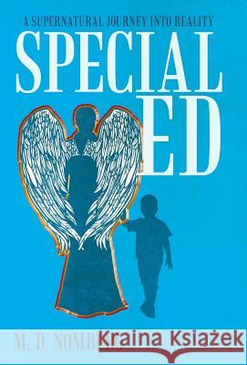 Special Ed: A Supernatural Journey into Reality Nomberg, M. D. 9781480864344 Archway Publishing