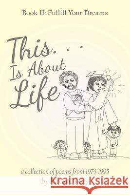 This . . . Is About Life: Book Ii: Fulfill Your Dreams Owens, Randi 9781480865754 Archway Publishing