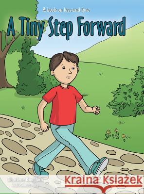 A Tiny Step Forward Charlene Khaghan, Jill Starishevsky 9781480866249 Archway Publishing