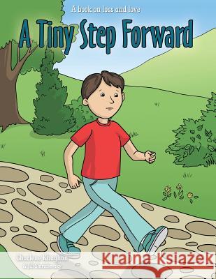 A Tiny Step Forward Charlene Khaghan, Jill Starishevsky 9781480866263 Archway Publishing