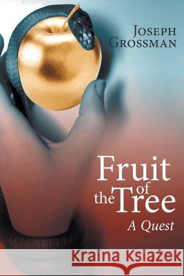 Fruit of the Tree: A Quest Joseph Grossman 9781480866652