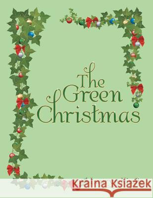 The Green Christmas Lauryn Kindle 9781480868106 Archway Publishing