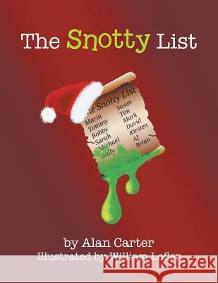 The Snotty List Alan Carter, William Lefler 9781480868212 Archway Publishing