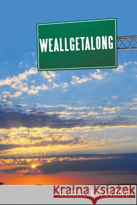 Weallgetalong Gabrielle Stanhope 9781480868311 Archway Publishing
