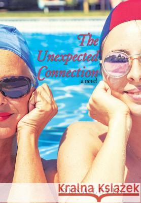The Unexpected Connection Dena Levin 9781480868601 Archway Publishing