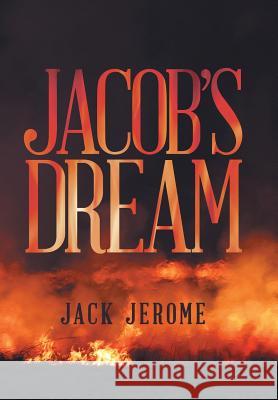 Jacob's Dream Jack Jerome 9781480869318 Archway Publishing