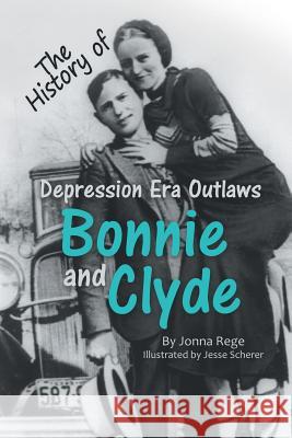 Bonnie and Clyde Jonna Rege Jessie Scherer 9781480870451 Archway Publishing