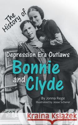 Bonnie and Clyde Jonna Rege Jessie Scherer 9781480870475 Archway Publishing