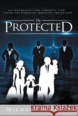 The Protected Michael W Trott 9781480870987