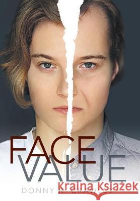 Face Value Donny R. Crawley 9781480872264 Archway Publishing