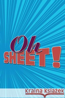 Oh Sheet! Valerie Crowe 9781480873551 Archway Publishing