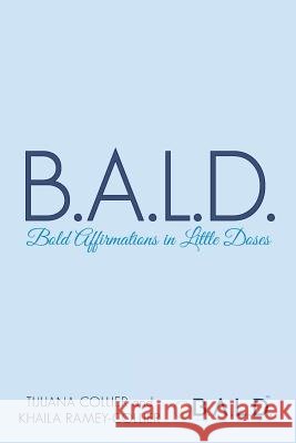 B.A.L.D. Bold Affirmations In Little Doses Tijuana Collier Khaila Ramey-Collier 9781480874633