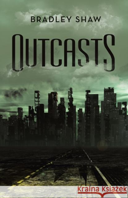 Outcasts Bradley Shaw 9781480876590 Archway Publishing