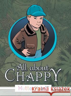 All About Chappy Muttonhead(tm) 9781480876743 Archway Publishing