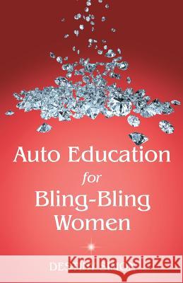 Auto Education for Bling-Bling Women Destiny Simon 9781480876989 Archway Publishing