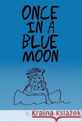 Once in a Blue Moon R S Curtis   9781480880016 Archway Publishing