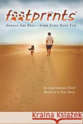 Footprints: Angels Are Real-Some Even Have Fur Jim Huggins 9781480880627