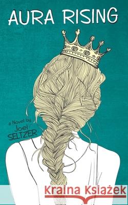 Aura Rising Joel Seltzer 9781480880719