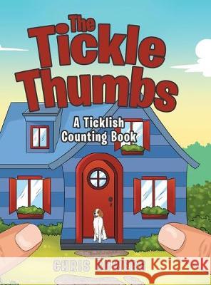 The Tickle Thumbs: A Ticklish Counting Book Chris Bowers 9781480881518